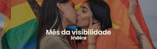 Agosto: Mês da Visibilidade Lésbica
